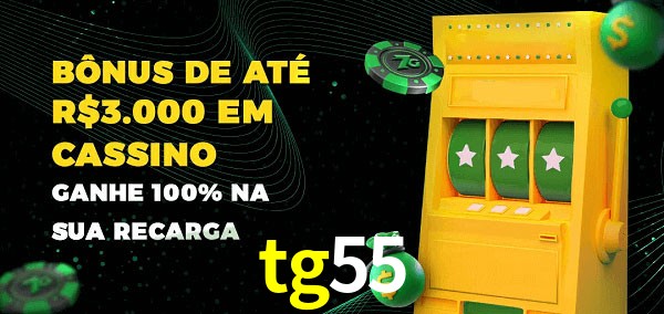 tg55 melhor bônus de depósito